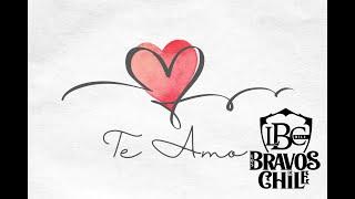 Te Amo-Los Bravos De Chile (Video Oficial)