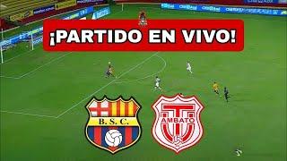 BARCELONA vs TÉCNICO UNIVERSITARIO EN VIVO ECUADOR