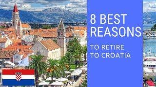 8 Best reasons to retire to Croatia.  Living in Croatia.