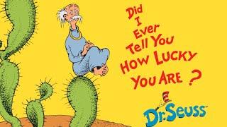 Did I Ever Tell You How Lucky You Are? - Dr. Seuss | Animated Children's Read Aloud Books