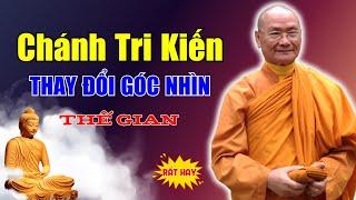 Chánh TRI KIẾN thay đổi Góc Nhìn Thế Gian | HT. Viên Minh (Rất Hay)