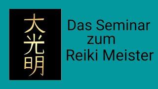 Das Reiki Meister Seminar 2022  nach Mikao Usui