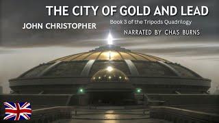  The City of Gold and Lead ️ John Christopher - COMPLETE AUDIOBOOK | Read by Chas Burns