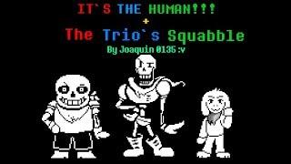 (Bad Time Trio Au's: Bonus Track) IT'S THE HUMAN!!! + The Trio's Squabble