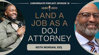 DOJ Attorney Position Guide | Former Deputy Chief Reveals Hiring Tips | Conversate Podcast Ep. 18