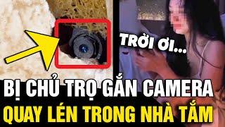 Thuê trọ gần 3 năm, cô gái phát hiện bị chủ trọ GẮN CAMERA quay lén trong NHÀ TẮM | Tin Nhanh 3 Phút