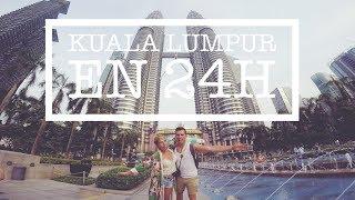 KUALA LUMPUR EN 24H | EL MUNDO ES MEJOR CONTIGO