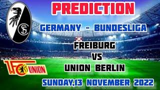 Freiburg vs Union Berlin Prediction and Betting Tips | November 13, 2022