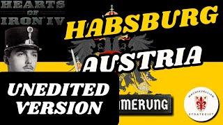 Habsburg AUSTRIA Guide: The Austrian Empire REBORN! (UNEDITED VERSION) | HOI4 Unedited Videos