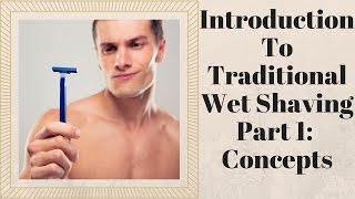 Introduction to Traditional Wetshaving, Part 1: Concepts