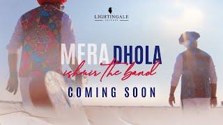 Mera Dhola (Teaser) | Ishmir The Band | Lightingale Records