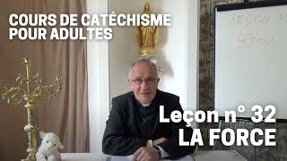 Catéchisme (32/32) - La Force