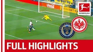 Philadelphia Union vs. Eintracht Frankfurt - Highlights - Battle in Rocky's Hometown