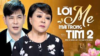 Lời Mẹ Mãi Trong Tim 2 - Vũ Hoàng & Danh Ca Hương Lan | Official MV