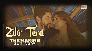 Zikr Tera - The Making | Surbhi Chandna & Kunal Jaisingh | Yash Tiwari, Naman Pareek, KavyaKriti