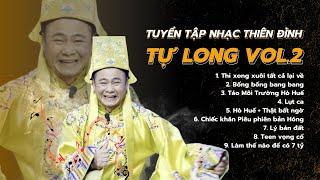 Tự Long Vol.2| Tuyển tập nhạc Thiên đình | Táo Quân hay nhất