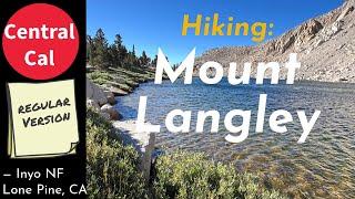 Central Cal Hiking: Mount Langley, Inyo NF, Sequoia National Park, CA (Regular Version)