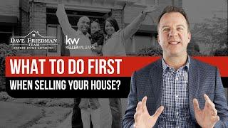 WHAT to Do FIRST When Selling Your House?