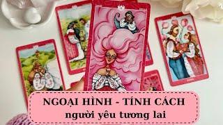 Tarot: Ngoại hình - tính cách người yêu tương lai @ChubbyTarot Tarot Reading