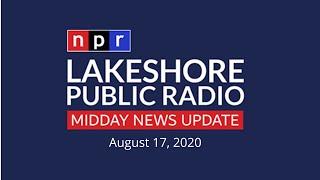 August 17, 2020: NWI Midday News Update