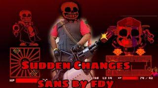 Sudden changes sans By FDY beaten!!! (wooooo)