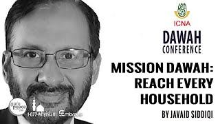 Mission Dawah: Reach Every Household | Br. Javaid Siddiqui | ICNA Dawah Conf 2020
