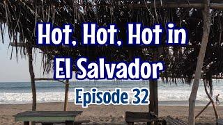 Episode 32 Hot, Hot, Hot in El Salvador