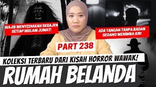 RUMAH BELANDA - KHW PART 238