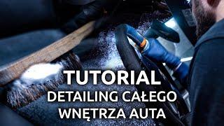 TUTORIAL: Pełny detailing wnętrza | Odkurzanie, pranie, kierownica, tapicerka, skóra