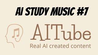 AI generated Study Music #7 based on F major - AITube