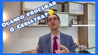 Quando buscar ajuda do médico Geriatra!?