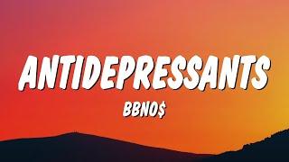 bbno$ - antidepressants (Lyrics)