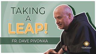 Fr. Dave Pivonka, TOR | Take a Leap | 2023 Power and Purpose Catholic Conference