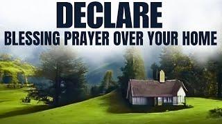 Powerful Blessing Prayer Over Your Home (Invite God's Presence) | Morning Prayer