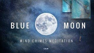 Full Blue Moon [2025] Zaphir Wind Chimes & Rainstick Deep Dream Meditation