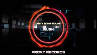 [Preview] Dirty Bomb Sound - Rush [Proxy Records]