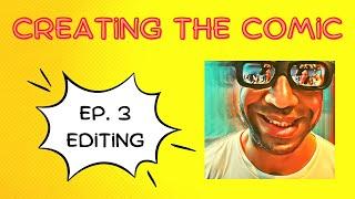 Creating there Comic Episode 3: Editing