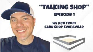 Talking Shop:  Episode 1