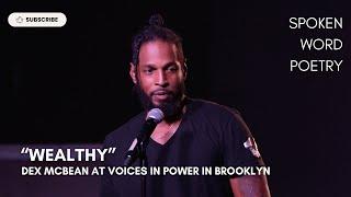 Dex McBean - "Wealthy" @ Voices In Power | Brooklyn 2024 | Spoken Word Poetry