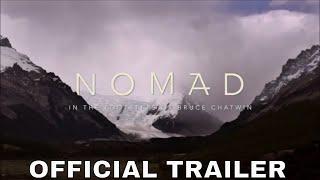 NOMAD: IN THE FOOTSTEPS OF BRUCE CHATWIN (2020) Official US Trailer |  Documentary