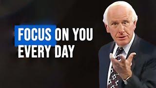 Focus On You Every Day | Jim Rohn Best Motivational Speech