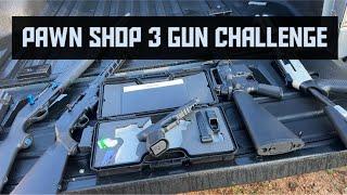 Pawn Shop 3 Gun Challenge