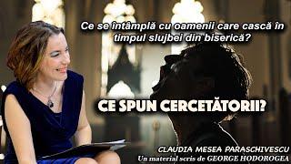 Ce se intampla cu oamenii care casca in timpul slujbei din biserica * Ce spun cercetatorii ?