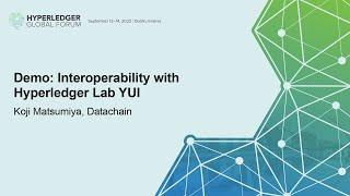 Demo: Interoperability with Hyperledger Lab YUI - Koji Matsumiya, Datachain