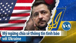 Mỹ ngừng chia sẻ thông tin tình báo với Ukraine | VOA Tiếng Việt