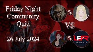 Friday Night Community Quiz! Y-You Know The Thing, C'mon Man! - 26 July 2024