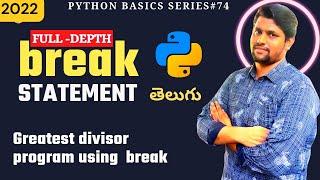 #74 Python Break Statement In Telugu | Greatest Divisor Program In Python In Telugu | Python Telugu