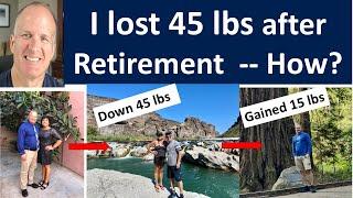 How and Why I lost 45 lbs after retiring?  Have I kept it off?  Take this Doctor's health test.