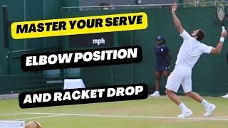 Mastering the Serve for Beginners and Beyond: Elbow Position and Racket Drop