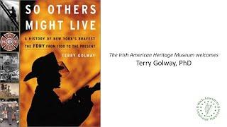 "So Others Might Live: The FDNY from 1700 to the Present," with Terry Golway, PhD